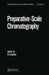 Preparative Scale Chromatography by Eli Grushka