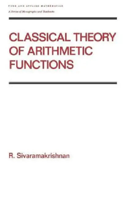 Classical Theory of Arithmetic Functions by R. Sivaramakrishnan