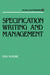 Specification Writing and Management by Max McRobb