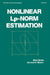 Nonlinear Lp-Norm Estimation by Rene Gonin