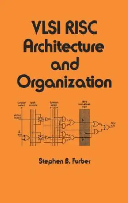 Vlsi Risc Architecture And Organization by S. B. Furber