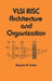 Vlsi Risc Architecture And Organization by S. B. Furber