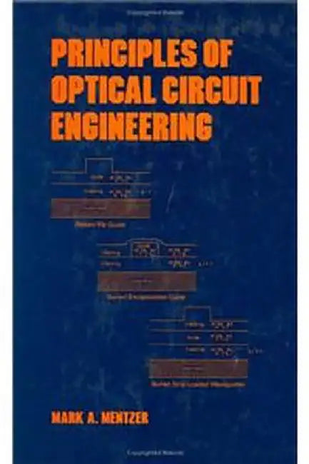 Principles Of Optical Circuit Engineering by Mark Mentzer