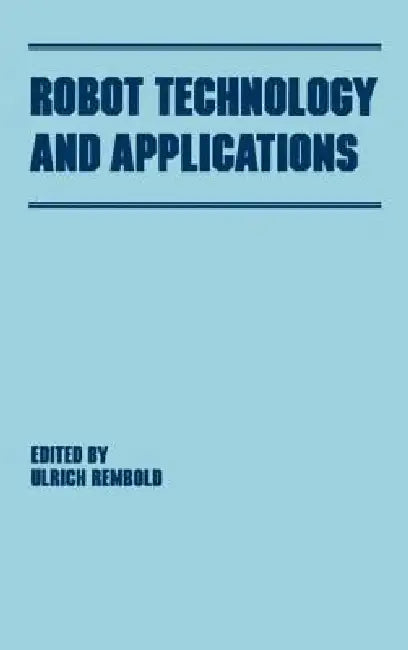 Robot Technology and Applications by Rembold