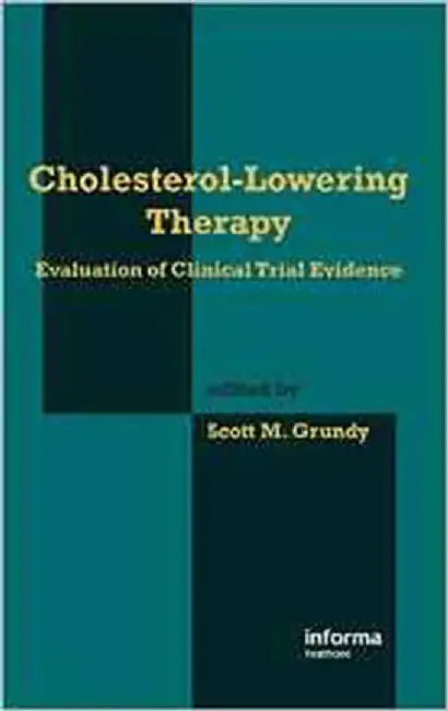 Cholesterol-Lowering Therapy: Evaluation of Clinical Trial Evidence by Scott M. Grundy