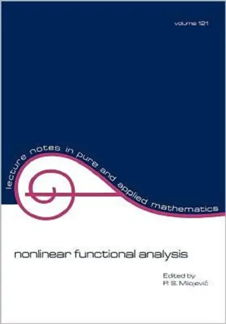 Nonlinear Functional Analysis by P. S. Milojevic