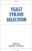 Yeast Strain Selection by Chandra J. Panchal