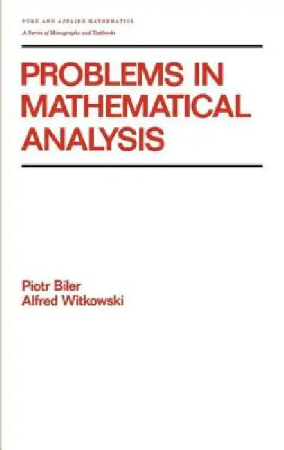 Problems in Mathematical Analysis by Biler