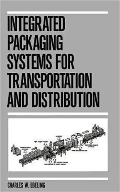 Integrated Packaging Systems for Transportation and Distribution by Ebeling