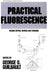 Practical Fluorescence by George G. Guilbault