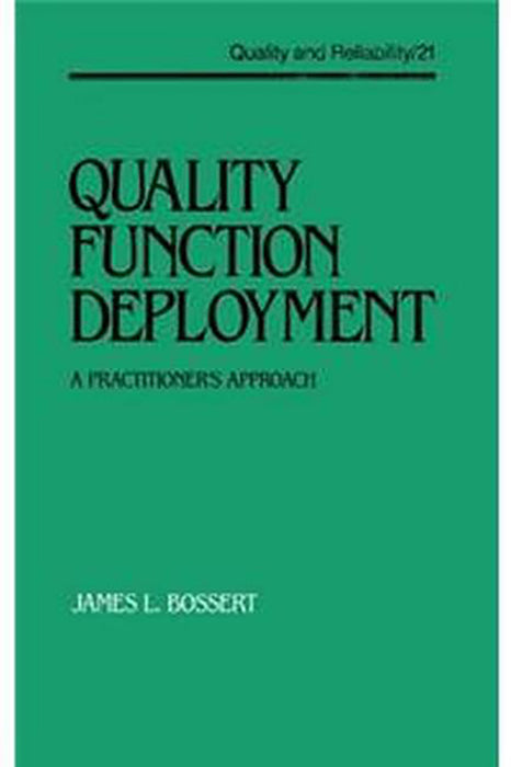 Quality Function Deployment: A Practitioner's Approach (Vol. 21)