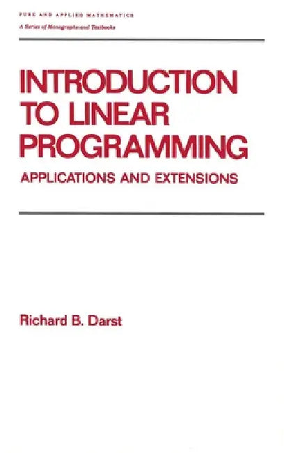Introduction to Linear Programming: Applications and Extensions by Richard Darst