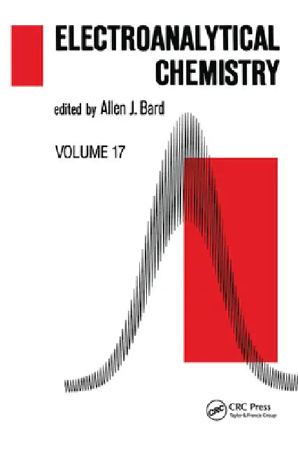 Electroanalytical Chemistry: A Series of Advances by Allen J. Bard
