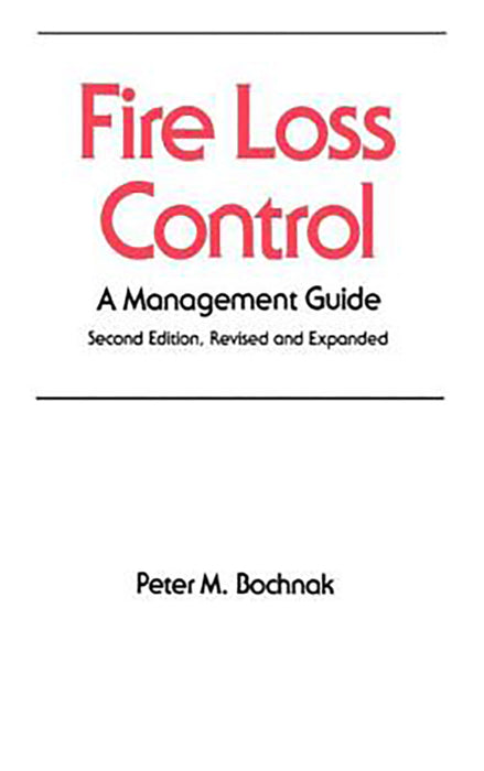 Fire Loss Control: A Management Guide