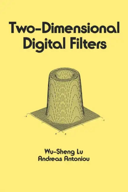 Two-Dimensional Digital Filters by Wu-Sheng Lu