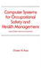 Computer Systems for Occupational Safety and Health Management by Charles W. Ross