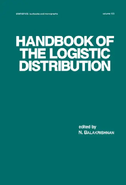Handbook of the Logistic Distribution by N. Balakrishnan