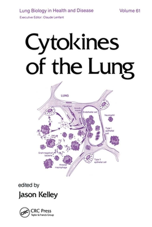 Cytokines Of The Lung by J. Kelley