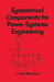Symmetrical Components for Power Systems Engineering by J. Lewis Blackburn