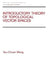 Introductory Theory of Topological Vector Spates by Yau-Chuen Wong