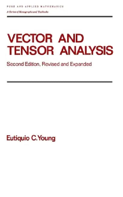 Vector And Tensor Analysis by Eutiquio C. Young
