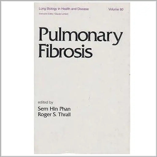 Pulmonary Fibrosis  (Vol. 80) by Sem H. Phan