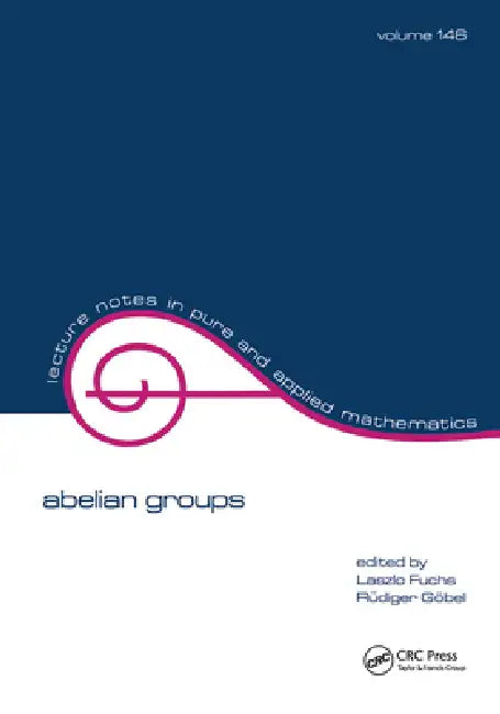 Abelian Groups: Proceedings of the 1991 Curacao Conference by Laszlo Fuchs
