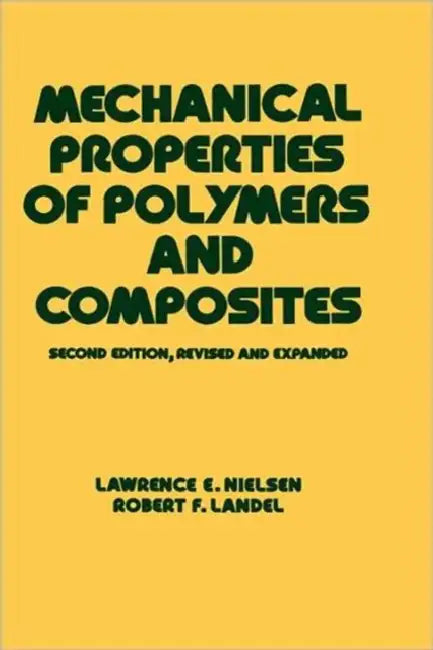 Mechanical Properties of Polymers and Composites by Robert F. Landel, Lawrence E. Nielsen