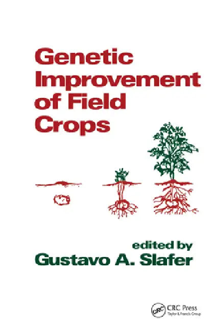 Genetic Improvement of Field Crops by Gustavo A. Slafer