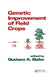 Genetic Improvement of Field Crops by Gustavo A. Slafer