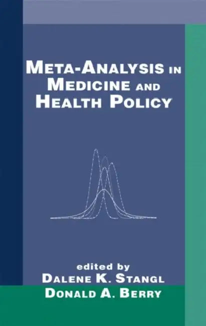 Meta-Analysis in Medicine and Health Policy by Dalene Stangl