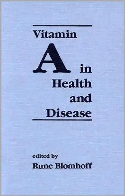 Vitamin A In Health And Disease by Rune Blomhoff