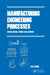 Manufacturing Engineering Processes by Alting Leo