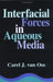 Interfacial Forces in Aqueous Media by Carel J. Van Oss