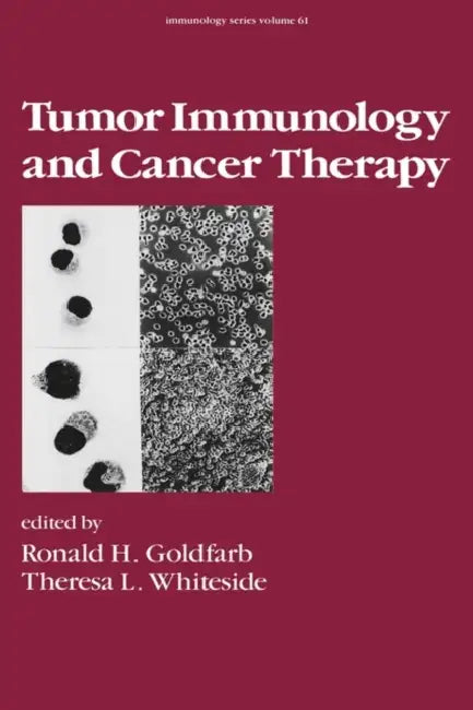 Tumor Immunology and Cancer Therapy by R. H. Goldfarb