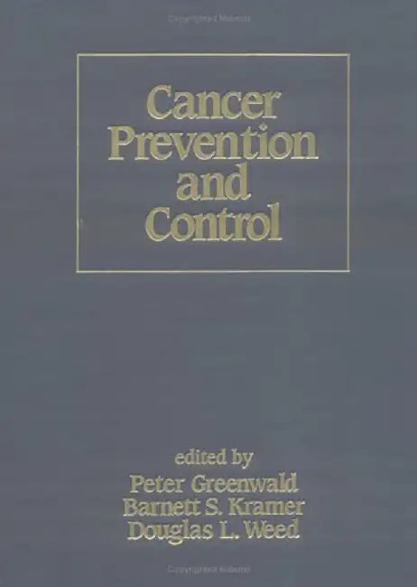 Cancer Prevention And Control by Peter Greenwald, Barnett S. Kramer, Douglas L. Weed
