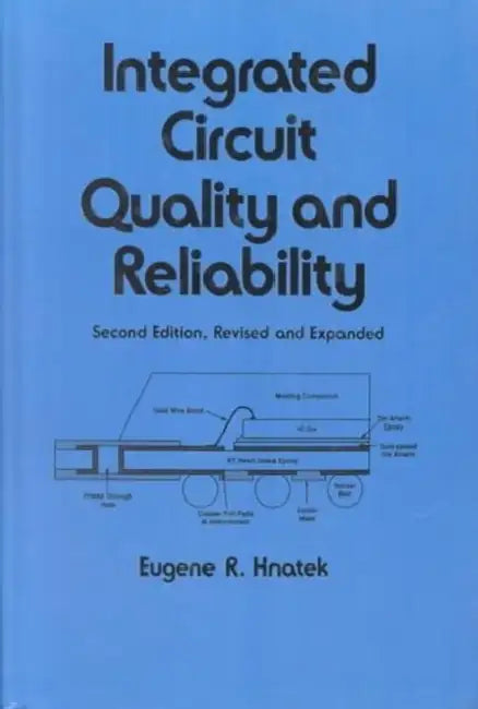 Integrated Circuit Quality and Reliability by Eugene R. Hnatek