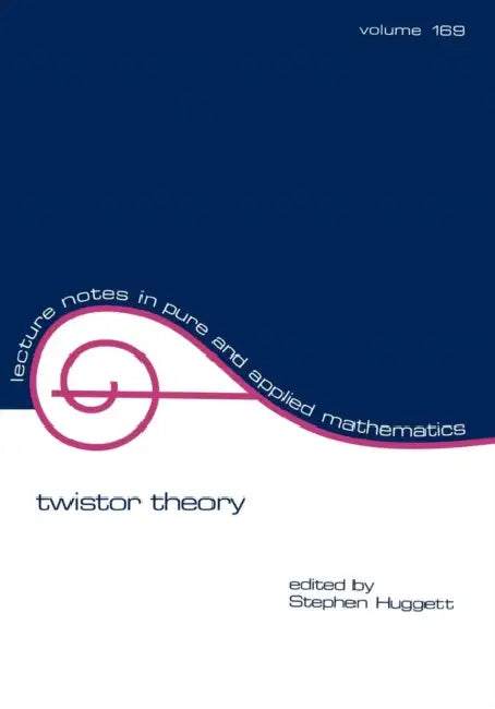 Twistor Theory by Stephen Huggett