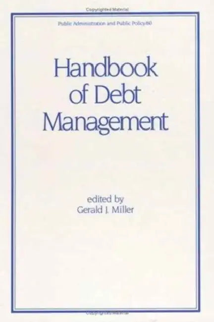 Handbook of Debt Management by Gerald J. Miller