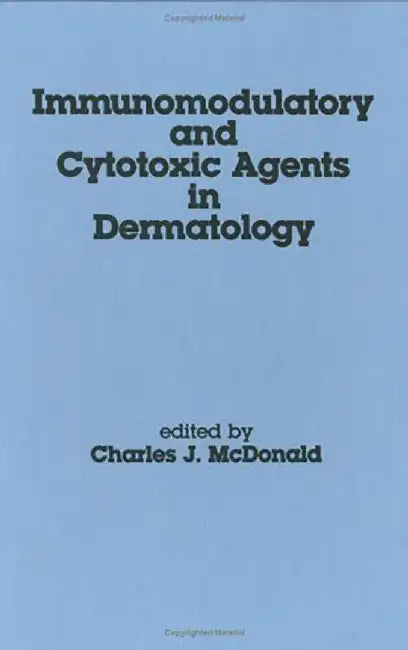 Immunomodulatory And Cytotoxic Agents In Demratology by Charles J. McDonald