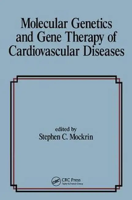 Molecular Genetic And Gene Therapy Of Cardiovascular Diseases by Stephen C. Mockrin