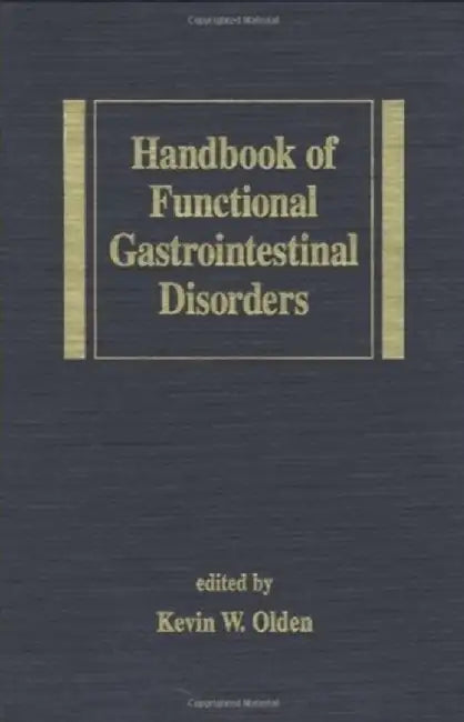Handbook Of Functional Gastrointestinal Disorders by Kevin W. Olden