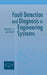 Fault Detection and Diagnosis in Engineering Systems by Janos Gertler