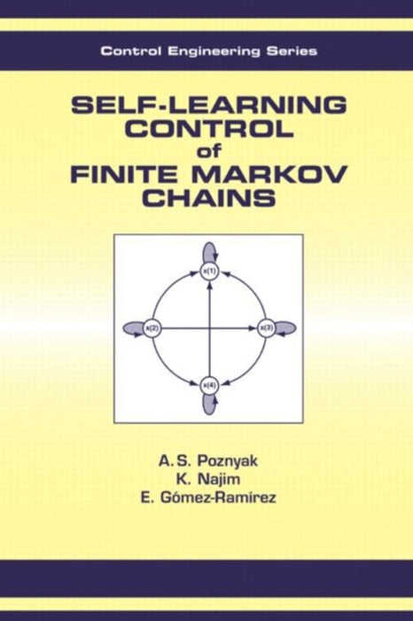 Self-Learning Control Of Finite Markov Chains by A.S. Poznyak, Kaddour Najim