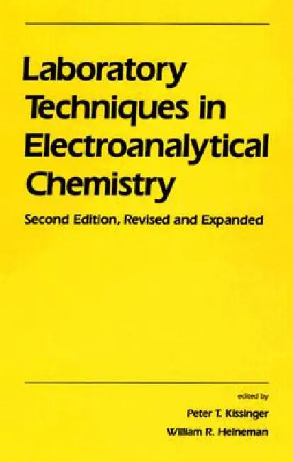 Laboratory Techniques in Electroanalytical Chemistry by Peter Kissinger
