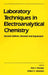 Laboratory Techniques in Electroanalytical Chemistry by Peter Kissinger