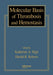 Molecular Basis Of Thrombosis And Hemostasis by Katherine A. High, Harold Ross Roberts