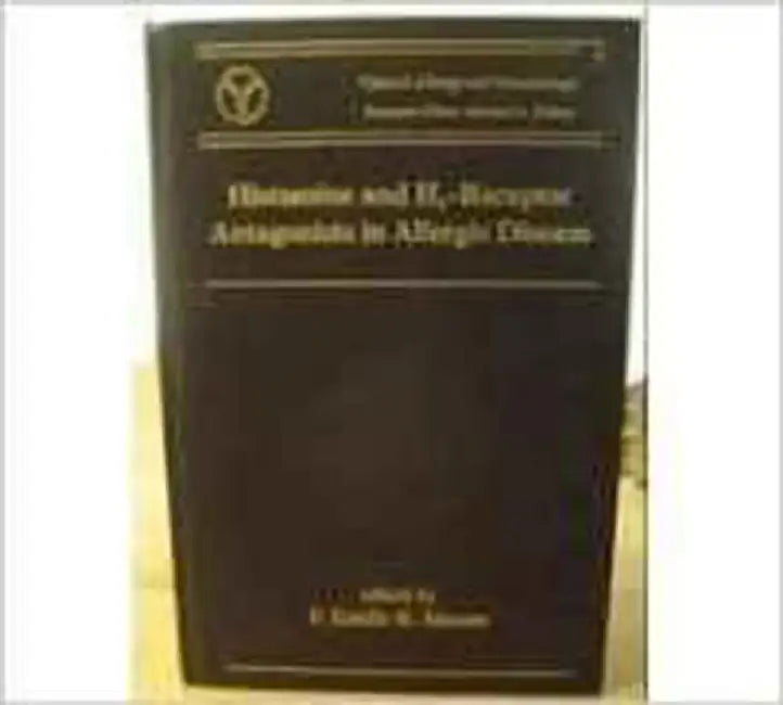 Histamine And H1 Receptor Antagonists In Allergic Disease  (Vol. 7) by F. Estelle R. Simons