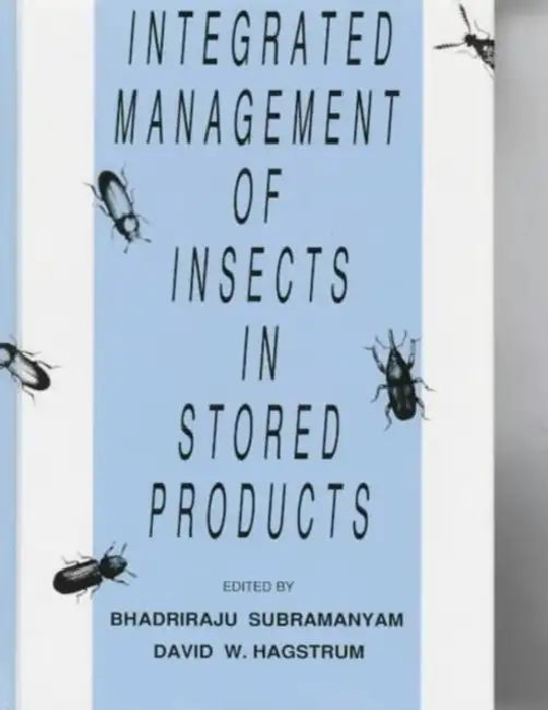 Integrated Management of Insects in Stored Products by Bhadriraju Subramanyam