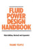 Fluid Power Design Handbook by Frank Yeaple